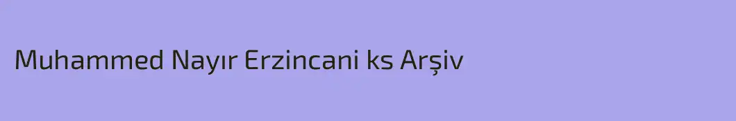 Muhammed Nayır Erzincani ks Arşiv